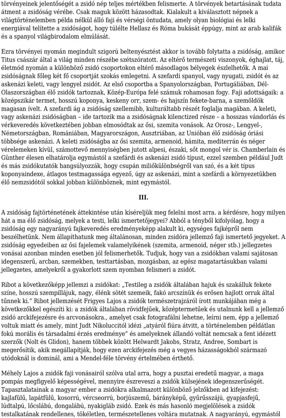 éppúgy, mint az arab kalifák és a spanyol világbirodalom elmúlását.