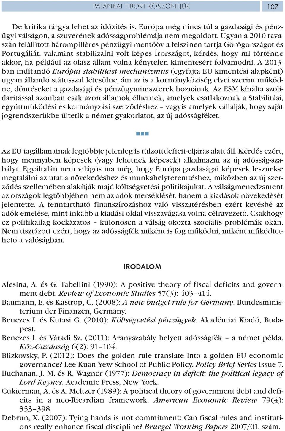 például az olasz állam volna kénytelen kimentésért folyamodni.