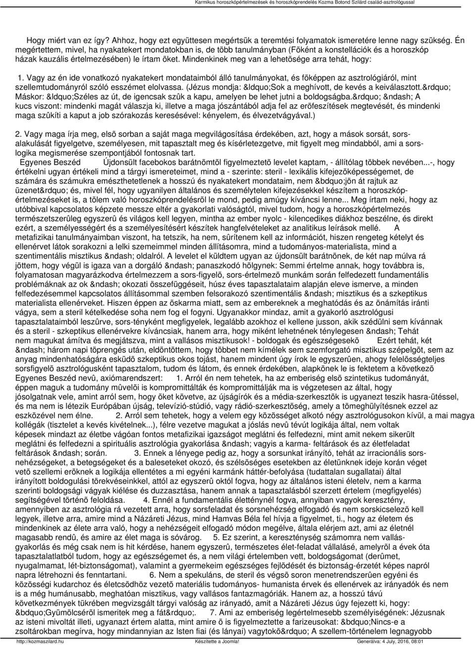Mindenkinek meg van a lehetõsége arra tehát, hogy: 1.