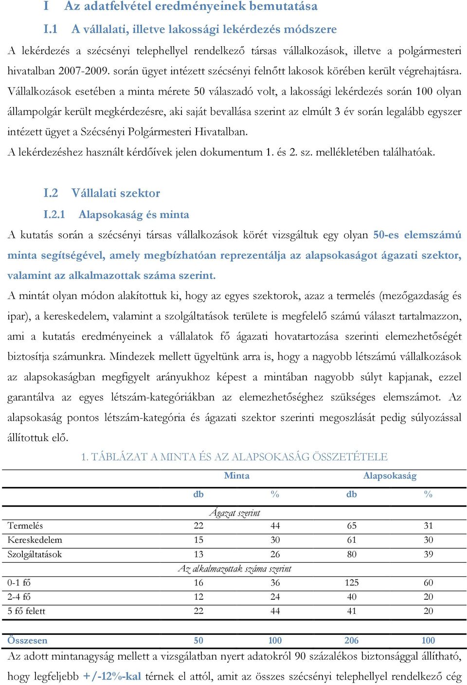 során ügyet intézett szécsényi felnıtt lakosok körében került végrehajtásra.