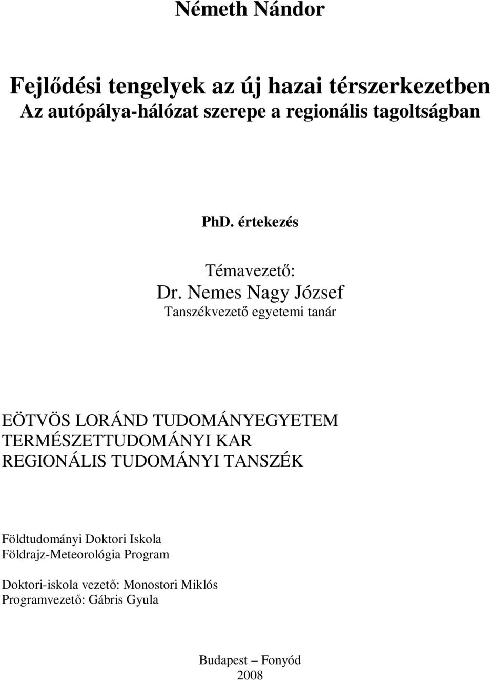 Nemes Nagy József Tanszékvezető egyetemi tanár EÖTVÖS LORÁND TUDOMÁNYEGYETEM TERMÉSZETTUDOMÁNYI KAR