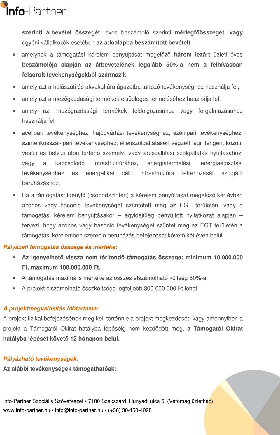 halászati és akvakultúra ágazatba tartozó tevékenységhez használja fel, amely azt a mezőgazdasági termékek elsődleges termeléséhez használja fel, amely azt mezőgazdasági termékek feldolgozásához vagy