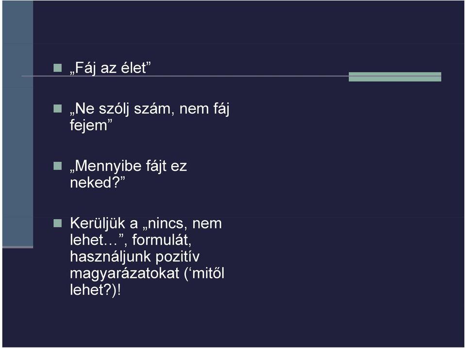 Kerüljük a nincs, nem lehet, formulát,