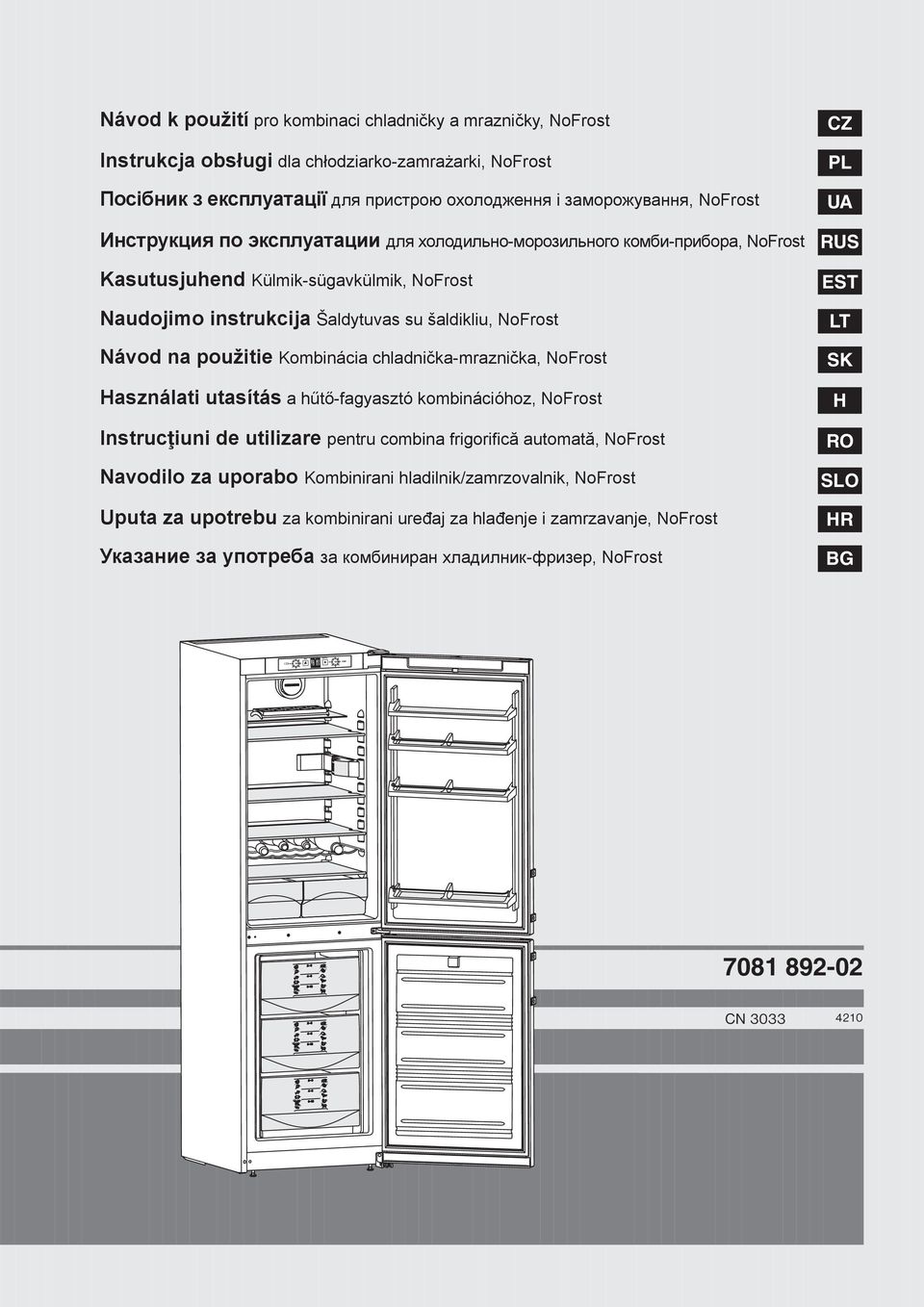 Kombinácia chladnička-mraznička, NoFrost Használati utasítás a hűtő-fagyasztó kombinációhoz, NoFrost Instrucţiuni de utilizare pentru combina frigorifică automată, NoFrost Navodilo za uporabo