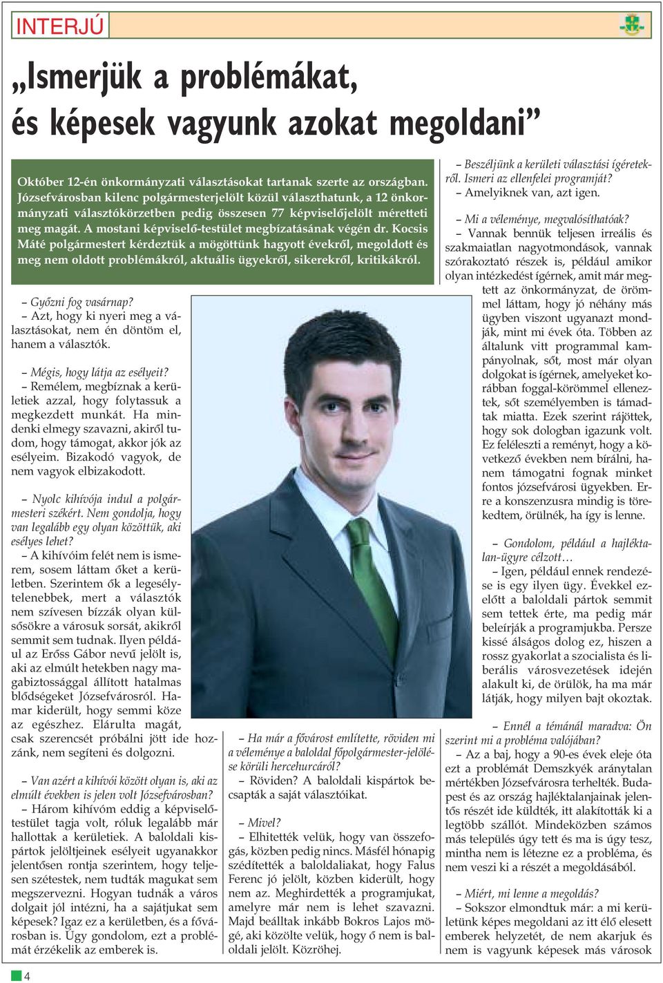 A mostani képviselõ-testület megbízatásának végén dr.
