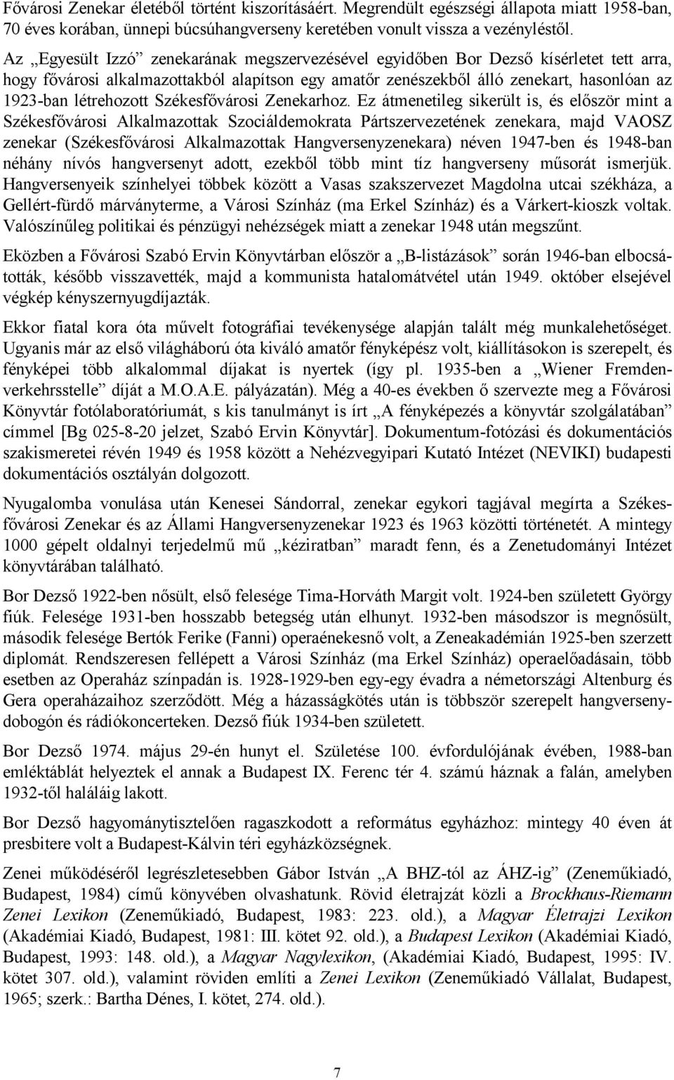 létrehozott Székesfővárosi Zenekarhoz.