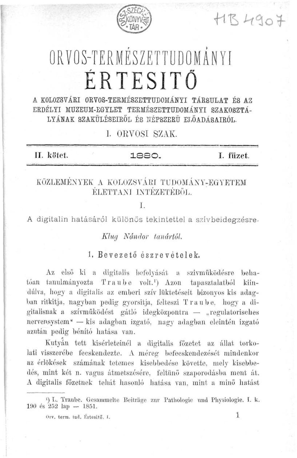 Az első ki a digitális befolyását a szívműködésre behatóan tanulmányozta Traube volt.