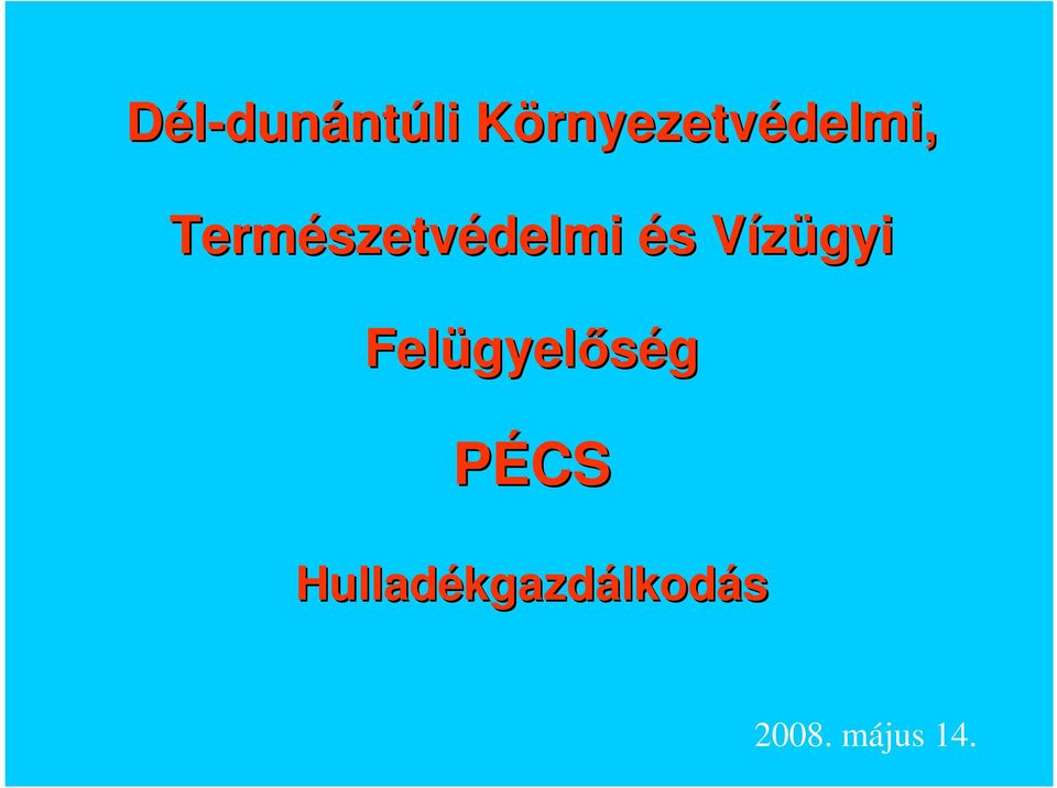 szetvédelmi és s VízügyiV Felügyel