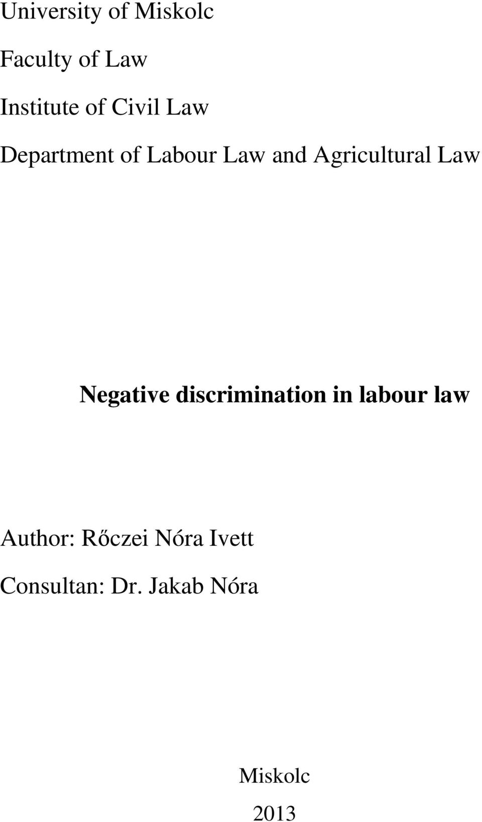 Law Negative discrimination in labour law Author: