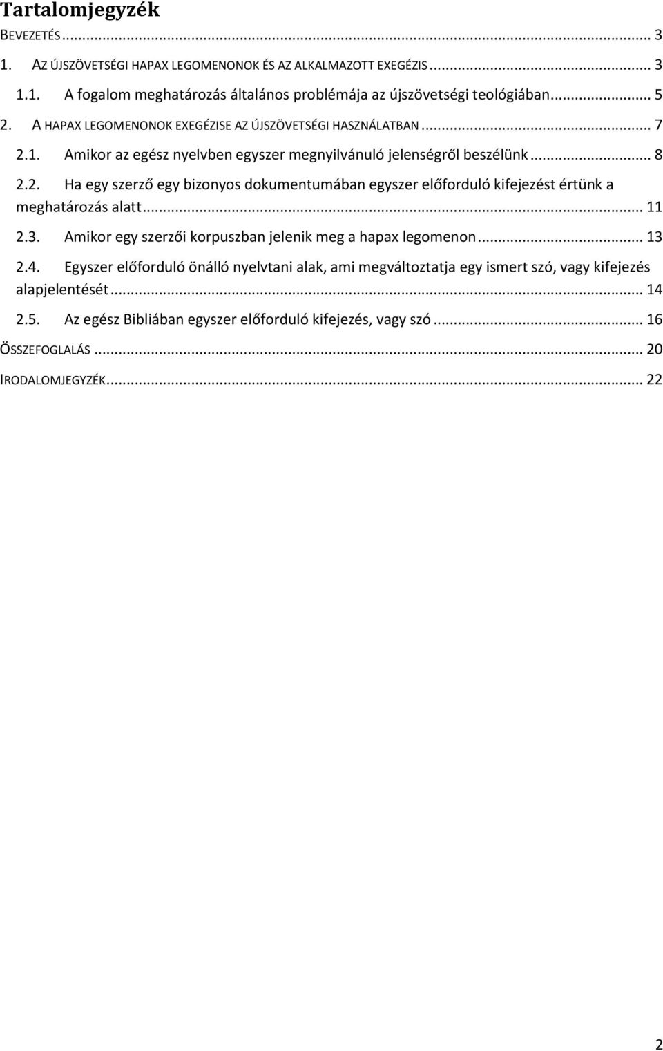 .. 11 2.3. Amikor egy szerzői korpuszban jelenik meg a hapax legomenon... 13 2.4.