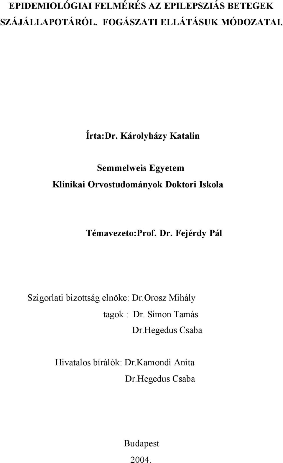 Károlyházy Katalin Semmelweis Egyetem Klinikai Orvostudományok Doktori Iskola