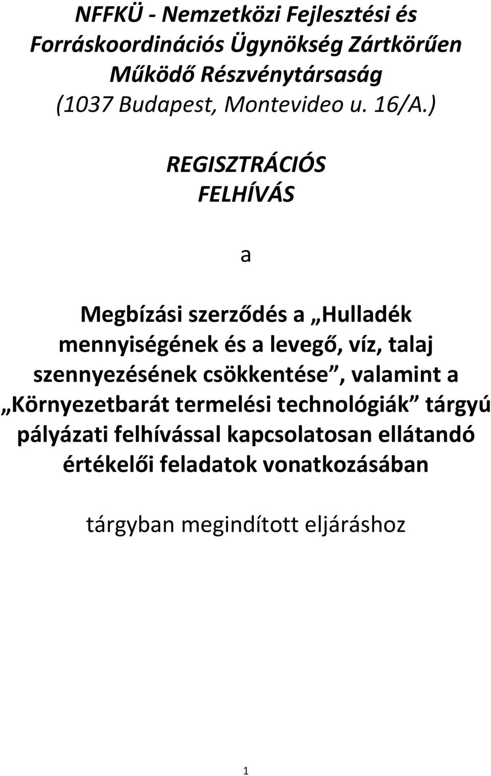 ) REGISZTRÁCIÓS FELHÍVÁS a Megbízási szerződés a Hulladék mennyiségének és a levegő, víz, talaj