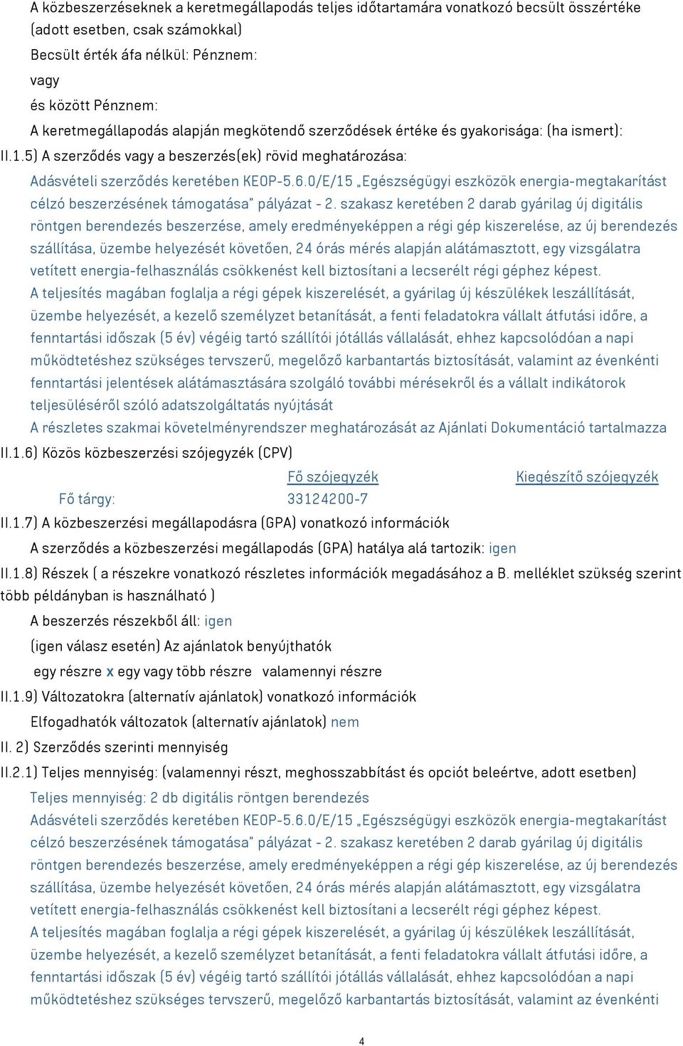 0/E/15 Egészségügyi eszközök energia-megtakarítást célzó beszerzésének támogatása pályázat - 2.