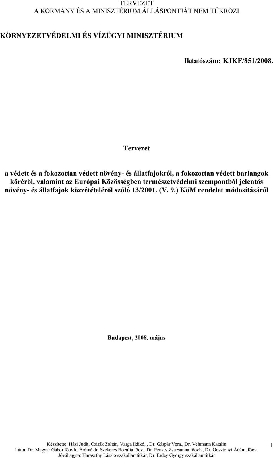 barlangok köréről, valamint az Európai Közösségben természetvédelmi szempontból jelentős