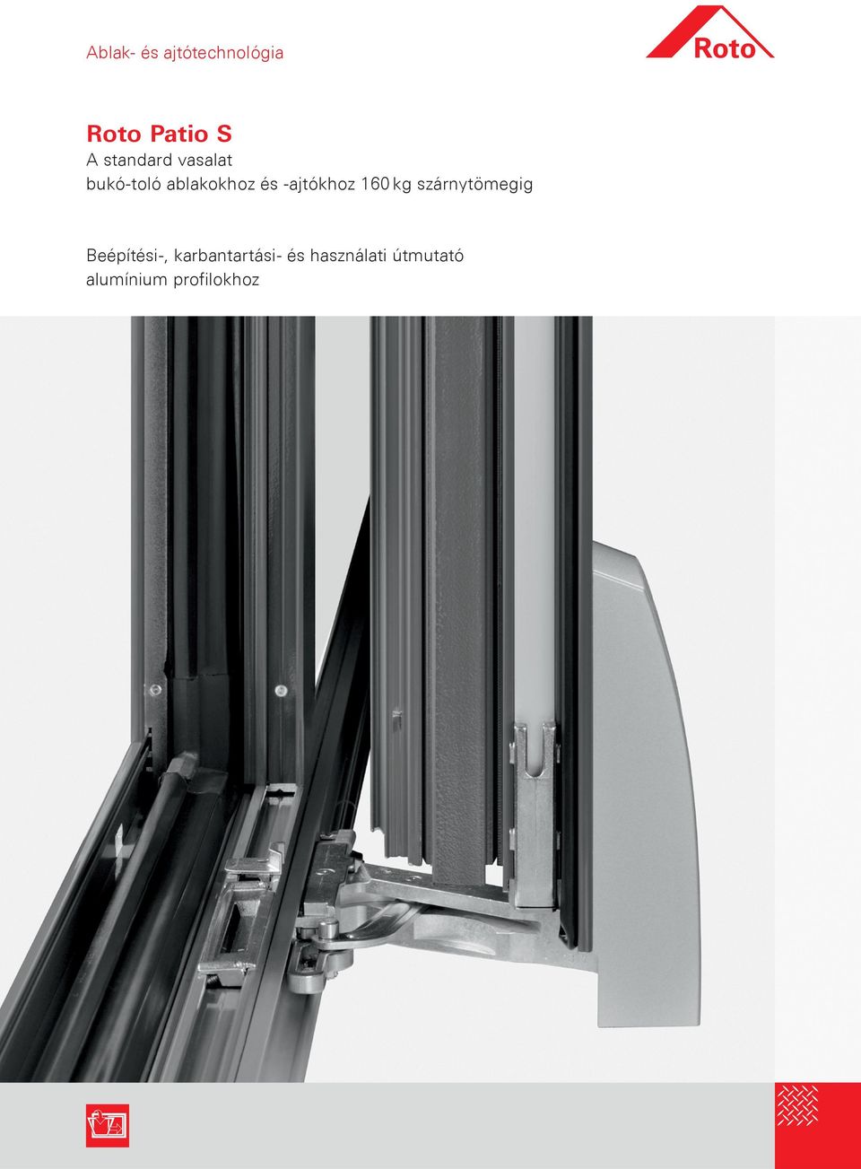 Roto Patio S A standard vasalat bukó-toló ablakokhoz és -ajtókhoz 160 kg  szárnytömegig - PDF Free Download