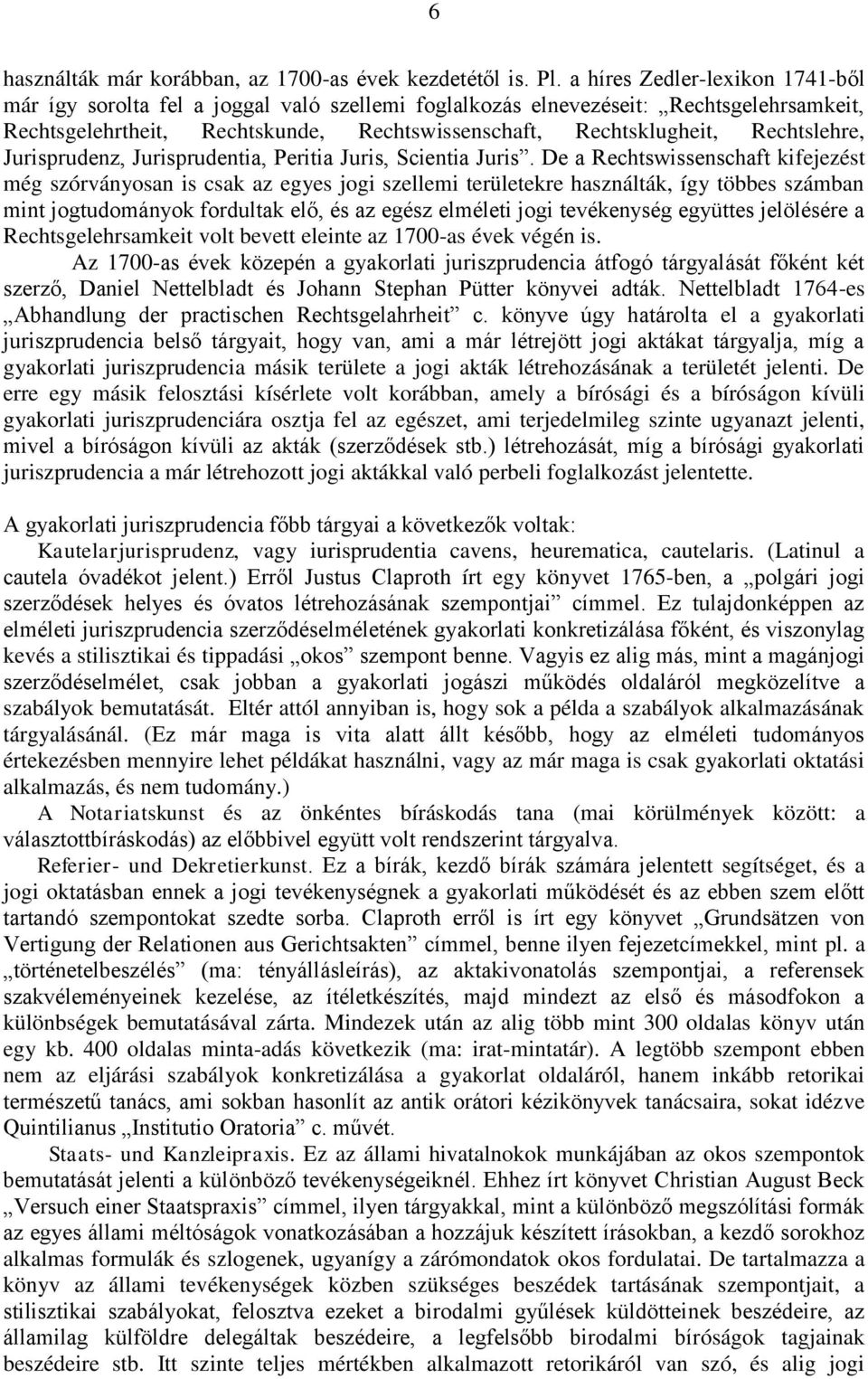 Rechtslehre, Jurisprudenz, Jurisprudentia, Peritia Juris, Scientia Juris.