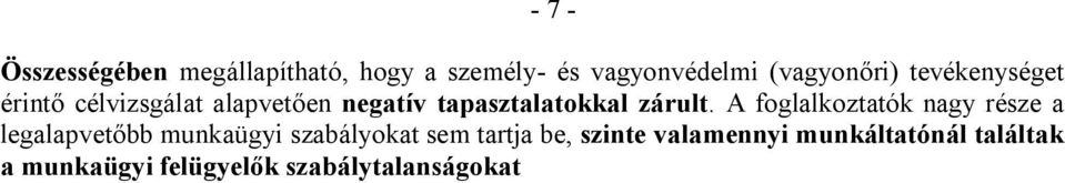 A foglalkoztatók nagy része a legalapvetőbb munkaügyi szabályokat sem tartja be,