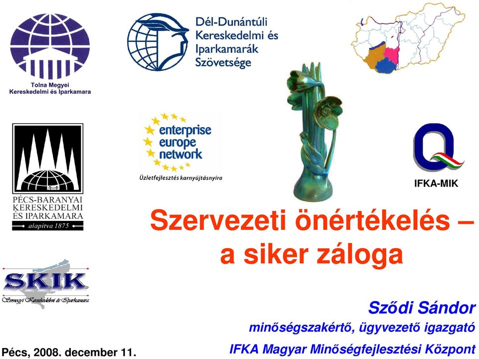 Szıdi Sándor minıségszakértı, ügyvezetı