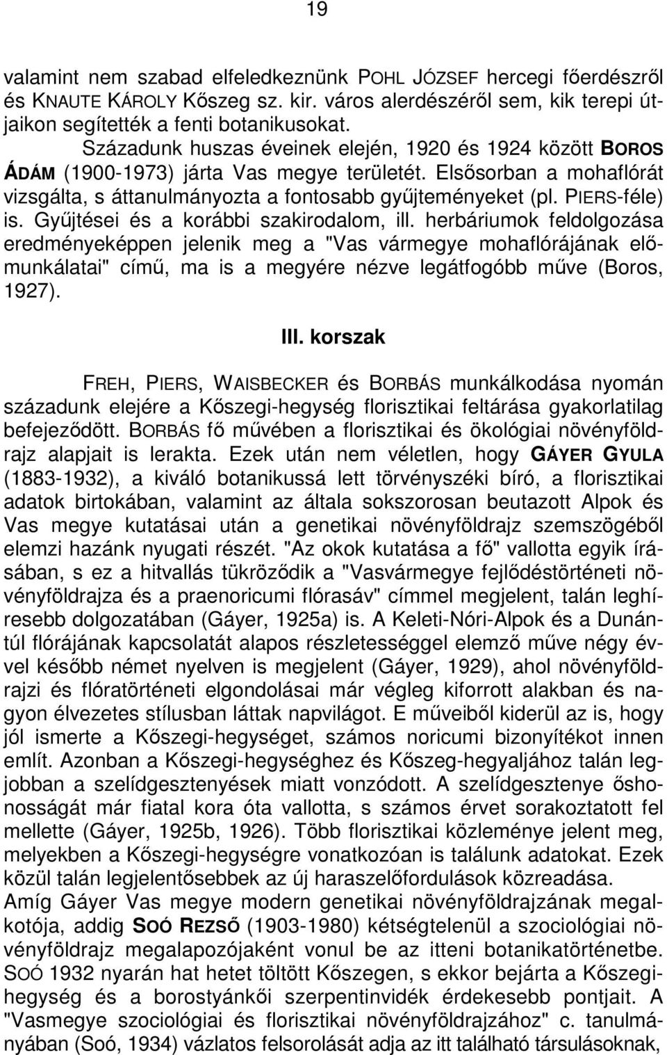 PIERS-féle) is. Győjtései és a korábbi szakirodalom, ill.
