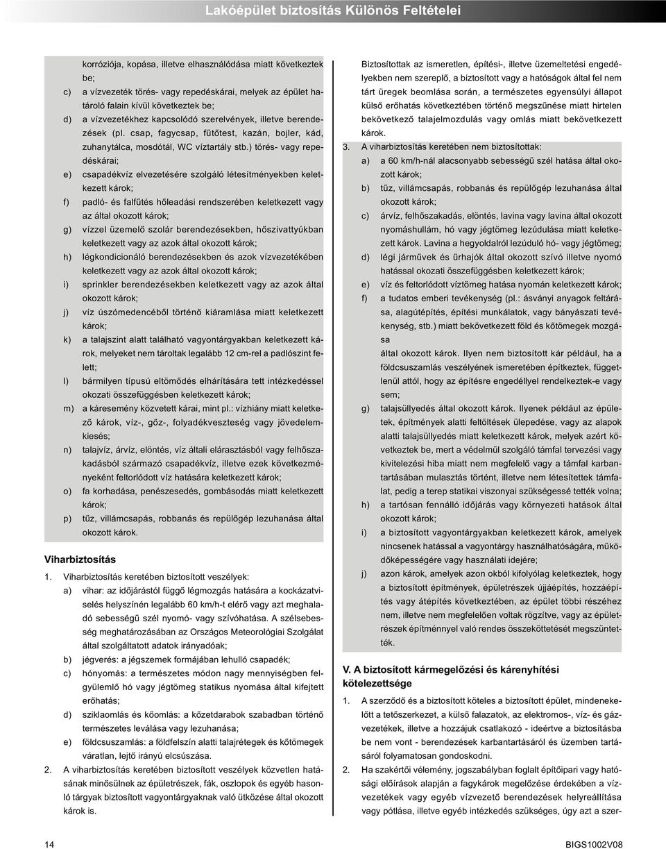 csap, fagycsap, fűtőtest, kazán, bojler, kád, zuhany tálca, mosdótál, WC víztartály stb.