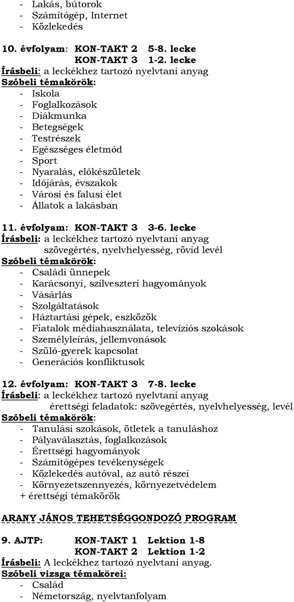 és falusi élet - Állatok a lakásban 11. évfolyam: KON-TAKT 3 3-6.