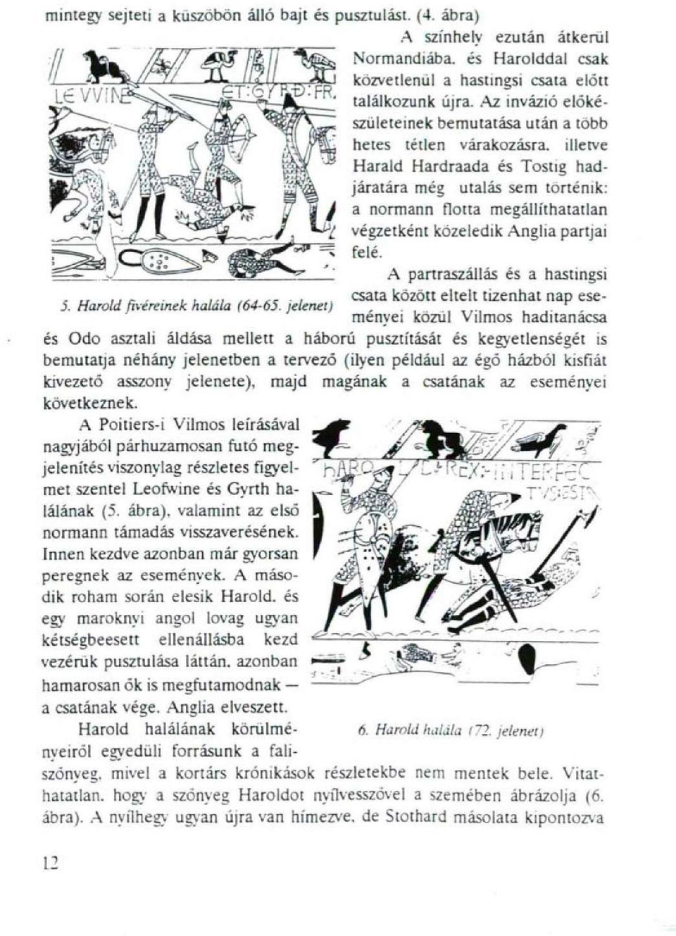 közeledik Anglia partjai felé.