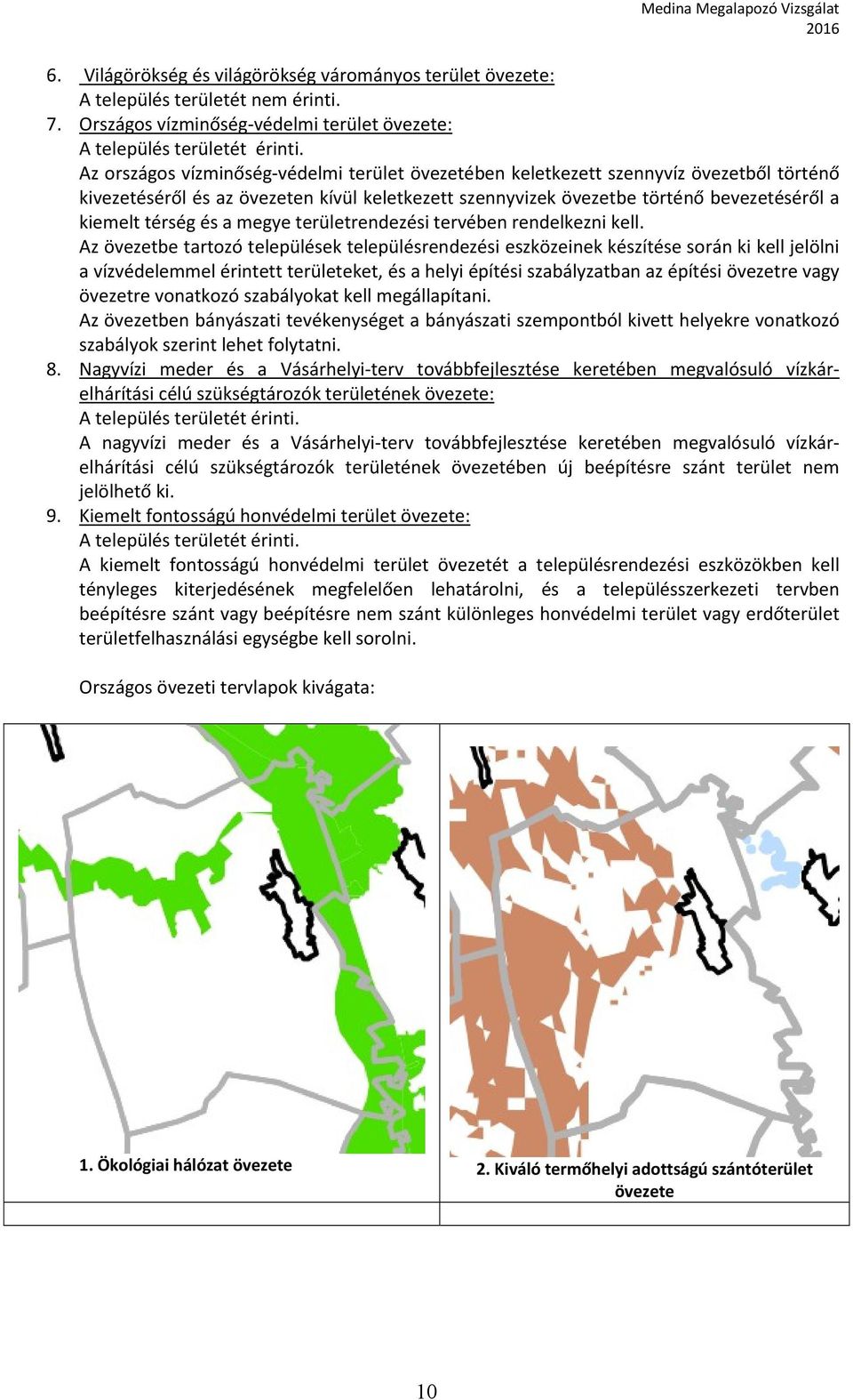 a megye területrendezési tervében rendelkezni kell.