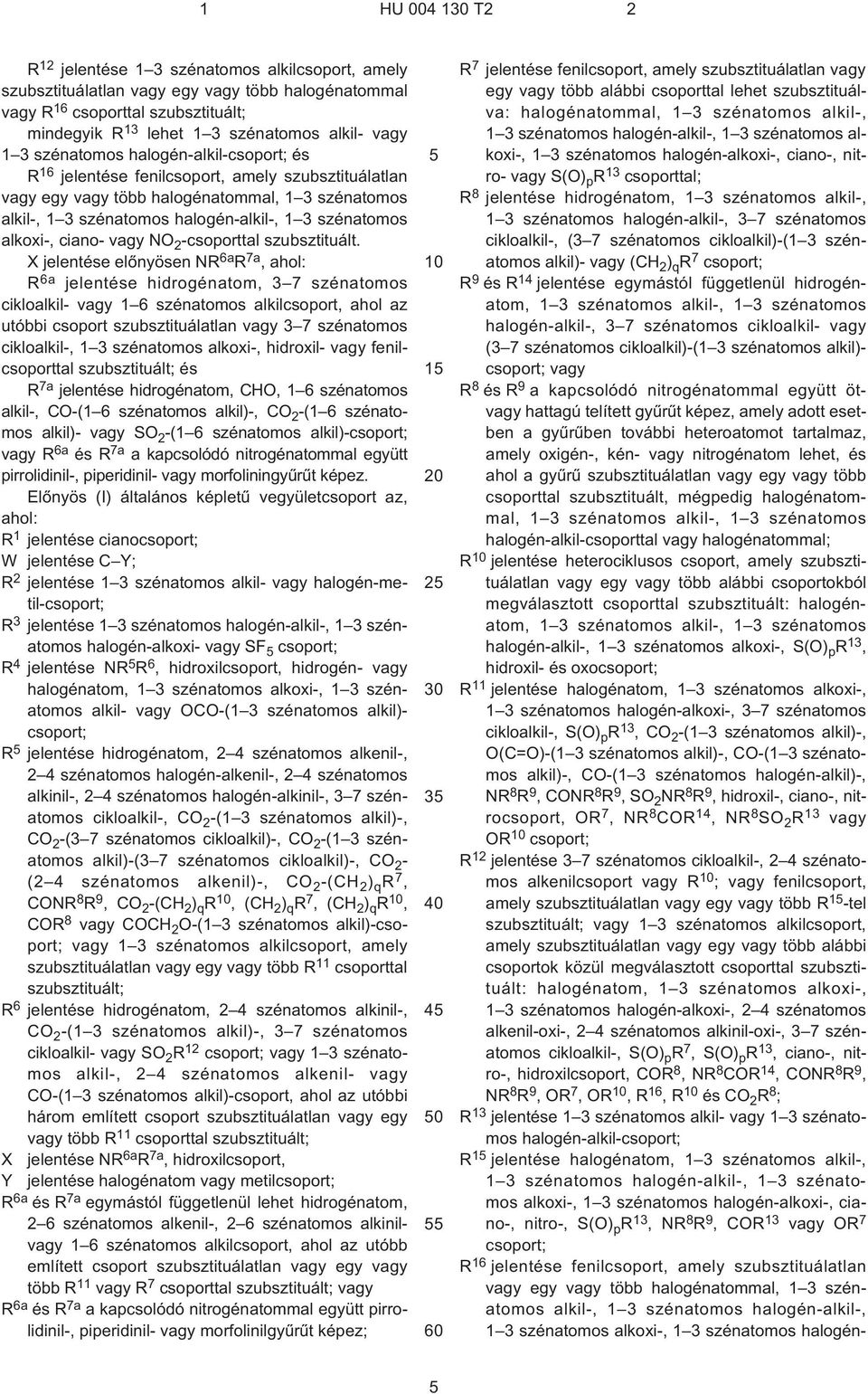 alkoxi¹, ciano- vagy NO 2 -csoporttal szubsztituált.