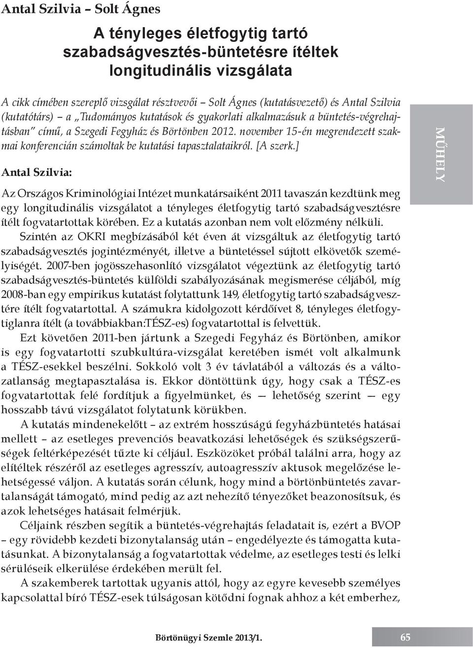 november 15-én megrendezett szakmai konferencián számoltak be kutatási tapasztalataikról. [A szerk.