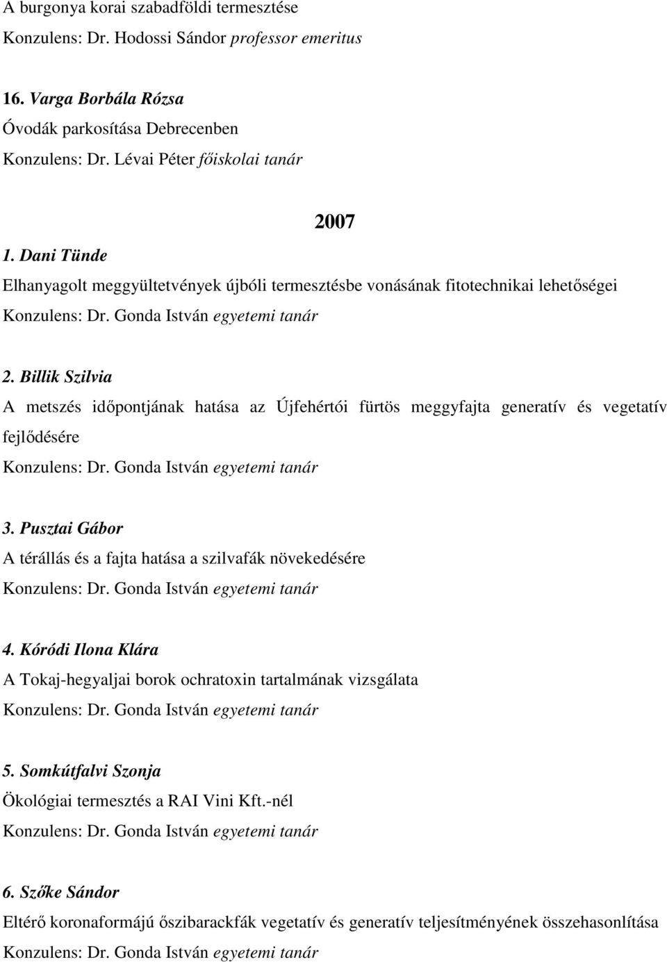 Billik Szilvia A metszés időpontjának hatása az Újfehértói fürtös meggyfajta generatív és vegetatív fejlődésére 3.