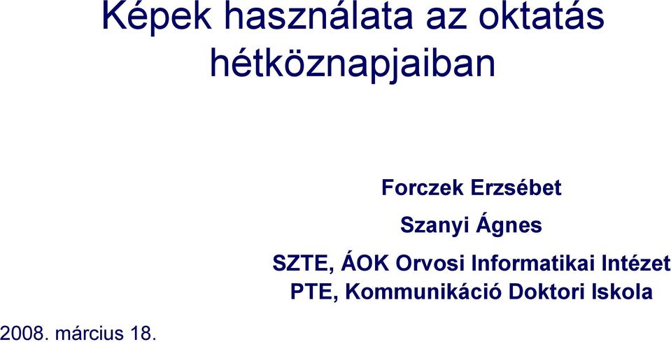 Forczek Erzsébet Szanyi Ágnes SZTE, ÁOK