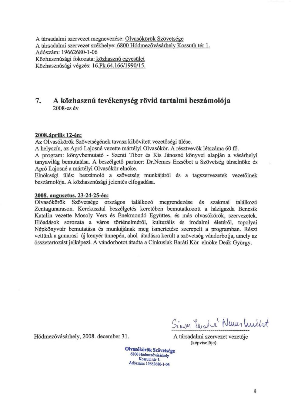 A program: könyvbemutató - Szenti Tibor és Kis Jánosné könyvei alapján a vásárhelyi tanyavilág bemutatása. A beszélgető partner: Dr.