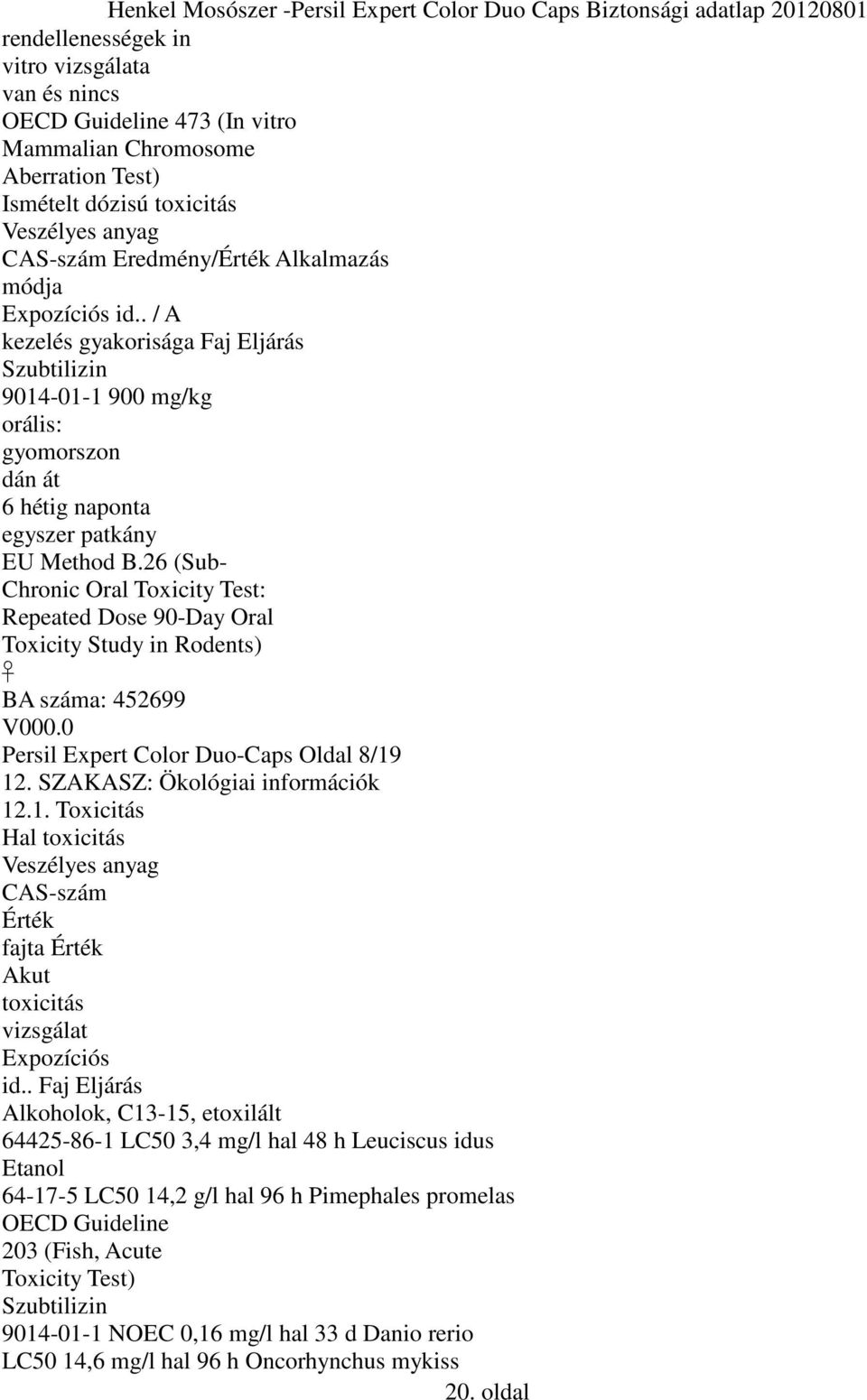 26 (Sub- Chronic Oral Toxicity Test: Repeated Dose 90-Day Oral Toxicity Study in Rodents) Persil Expert Color Duo-Caps Oldal 8/19