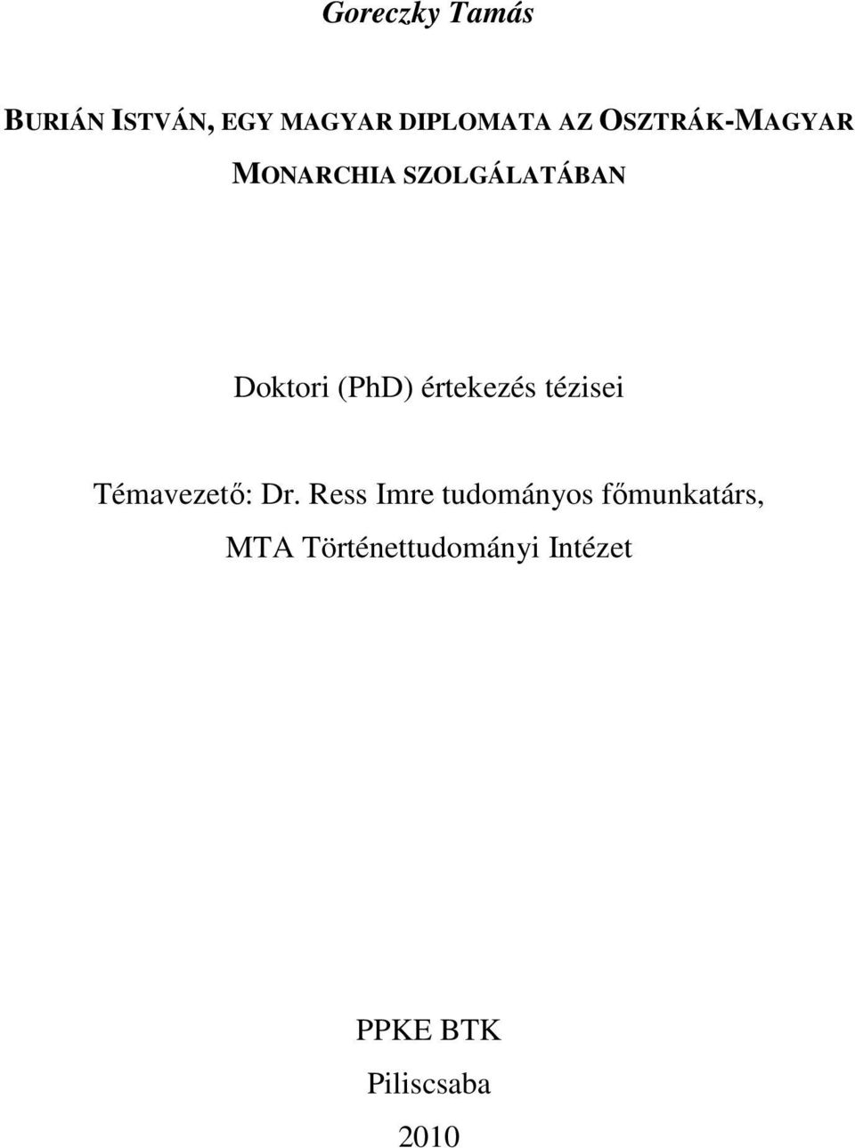 értekezés tézisei Témavezető: Dr.