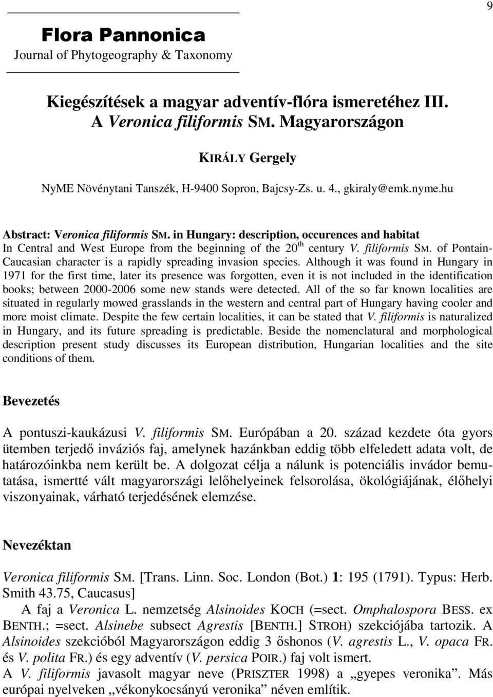 in Hungary: description, occurences and habitat In Central and West Europe from the beginning of the 20 th century V. filiformis SM.