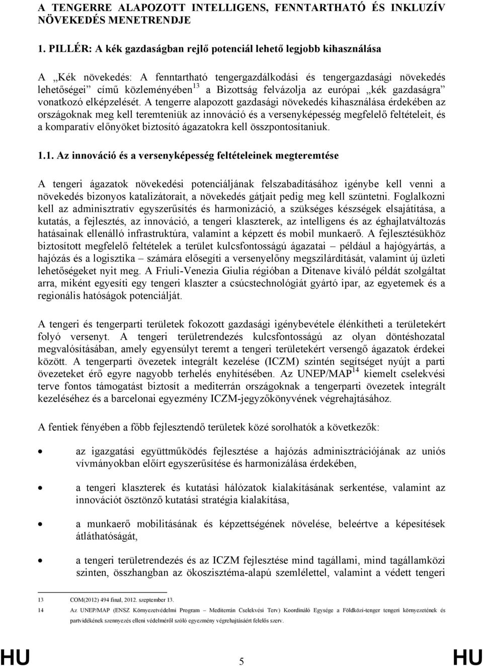 felvázolja az európai kék gazdaságra vonatkozó elképzelését.