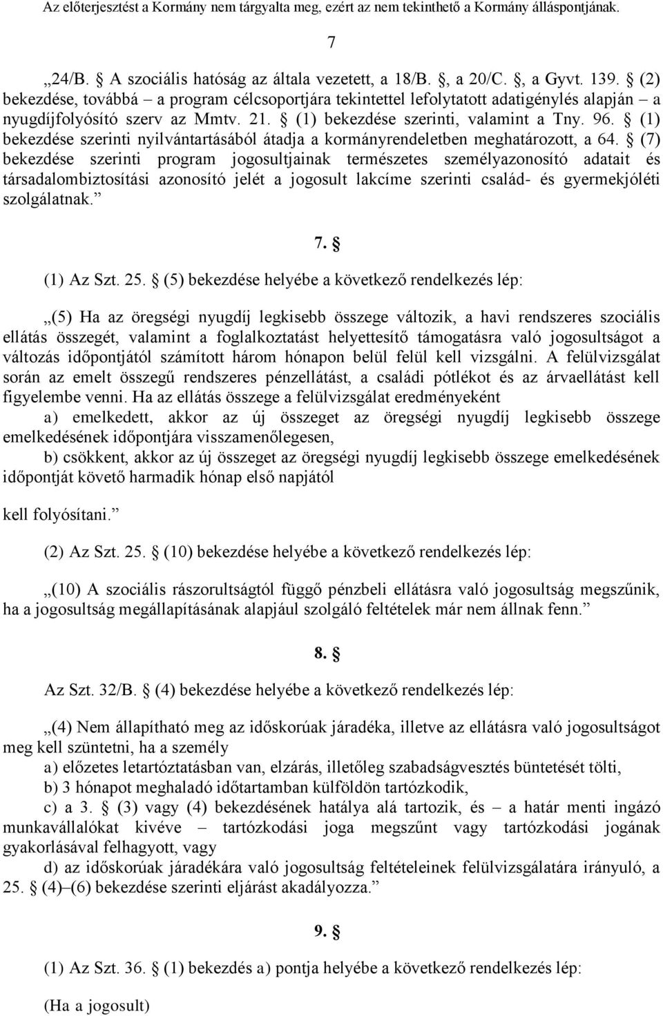 (1) bekezdése szerinti nyilvántartásából átadja a kormányrendeletben meghatározott, a 64.