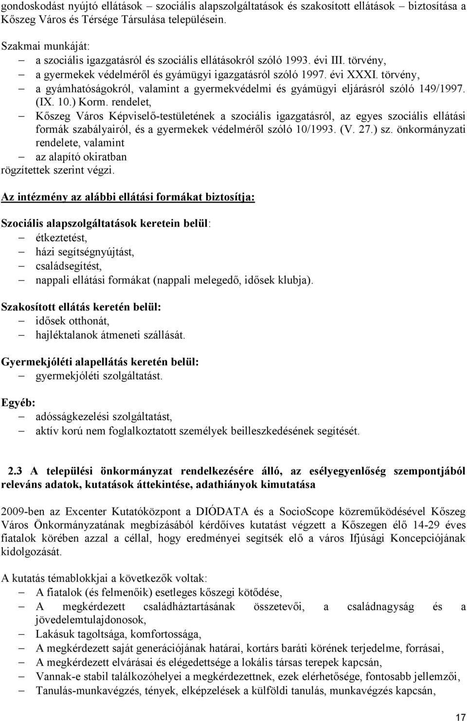 törvény, a gyámhatóságokról, valamint a gyermekvédelmi és gyámügyi eljárásról szóló 49/997. (IX..) Korm.