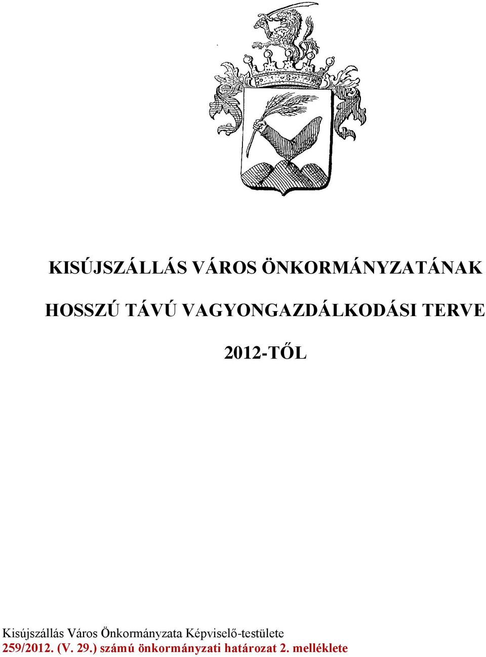 Város Önkormányzata Képviselő-testülete 259/2012.