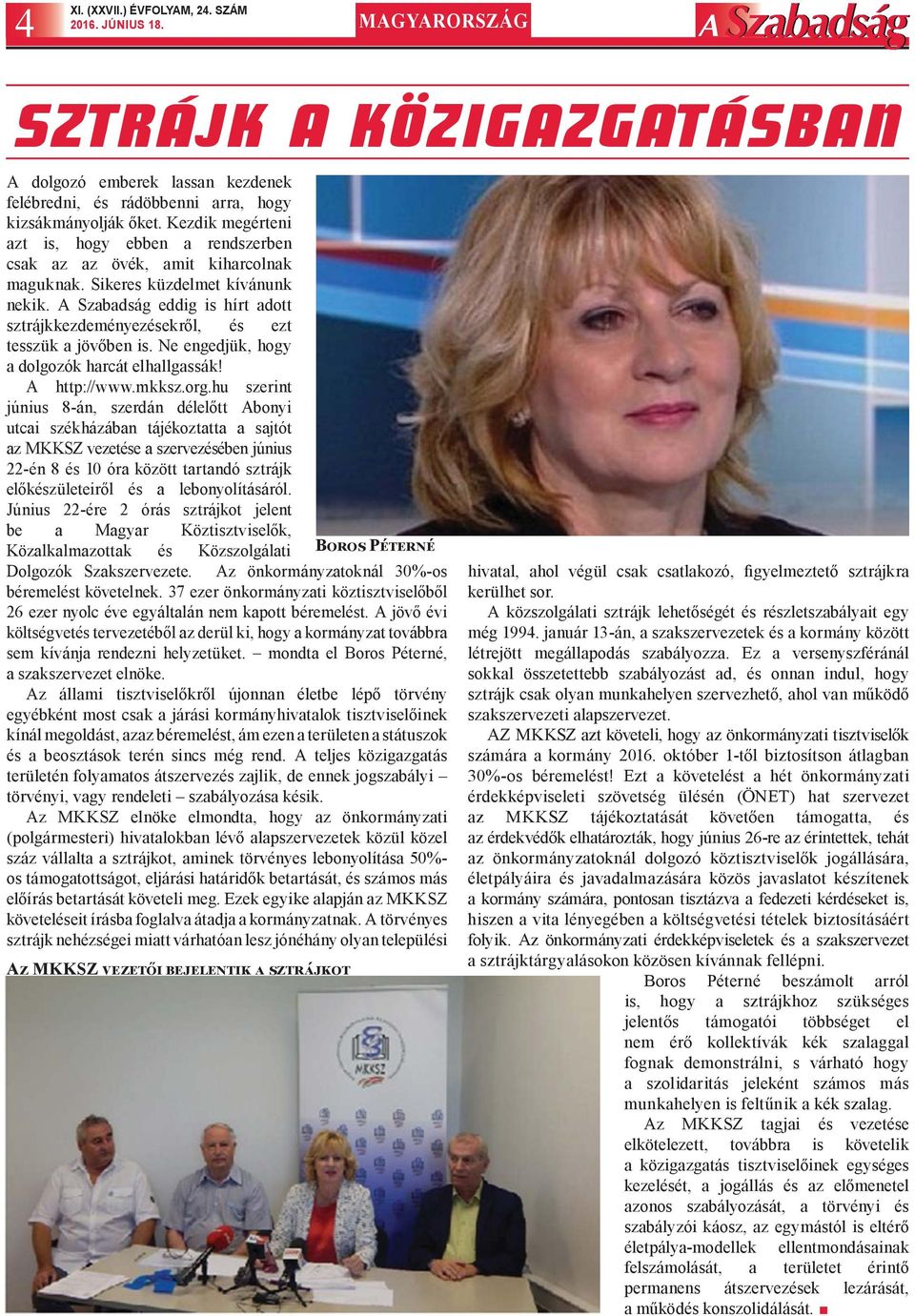 A Szabadság eddig is hírt adott sztrájkkezdeményezésekről, és ezt tesszük a jövőben is. Ne engedjük, hogy a dolgozók harcát elhallgassák! A http://www.mkksz.org.