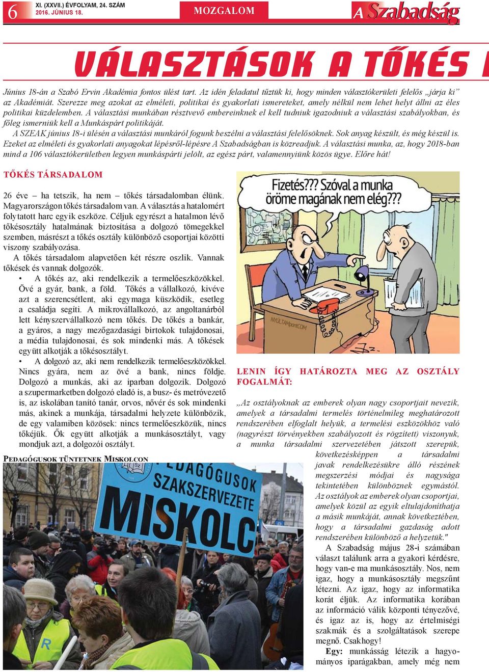 Szerezze meg azokat az elméleti, politikai és gyakorlati ismereteket, amely nélkül nem lehet helyt állni az éles politikai küzdelemben.