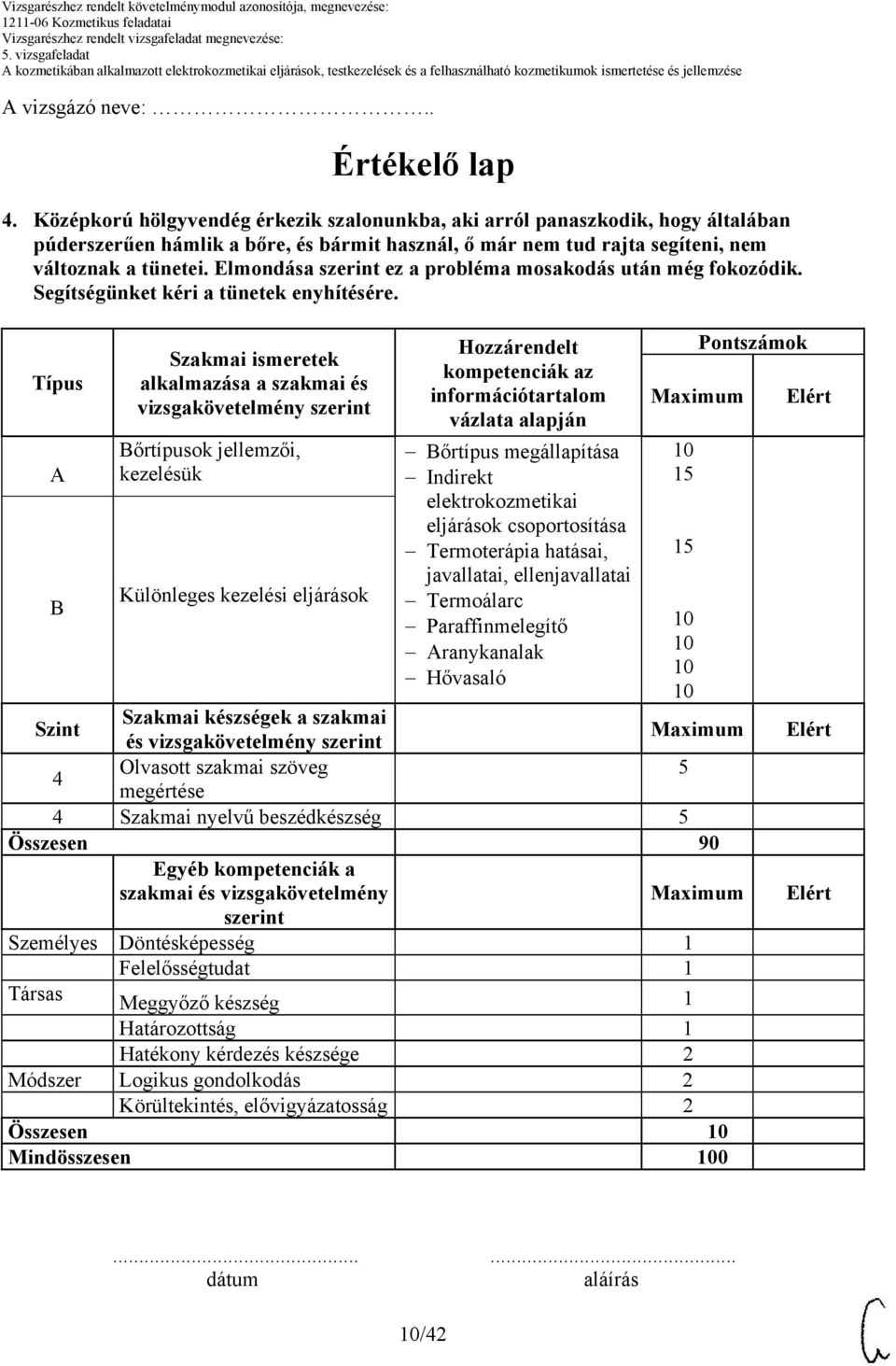 Elmondása szerint ez a probléma mosakodás után még fokozódik. Segítségünket kéri a tünetek enyhítésére.