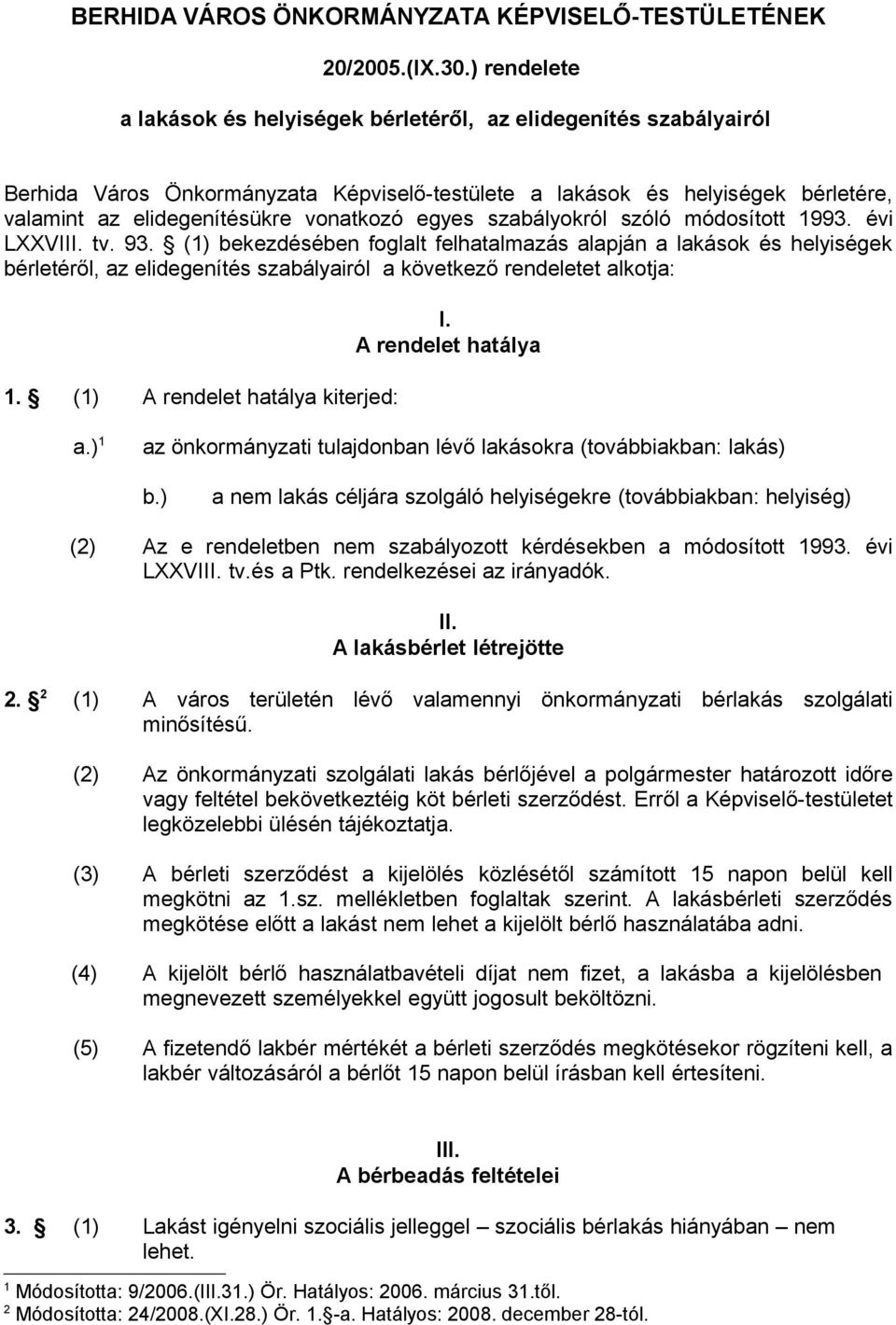 egyes szabályokról szóló módosított 1993. évi LXXVIII. tv. 93.