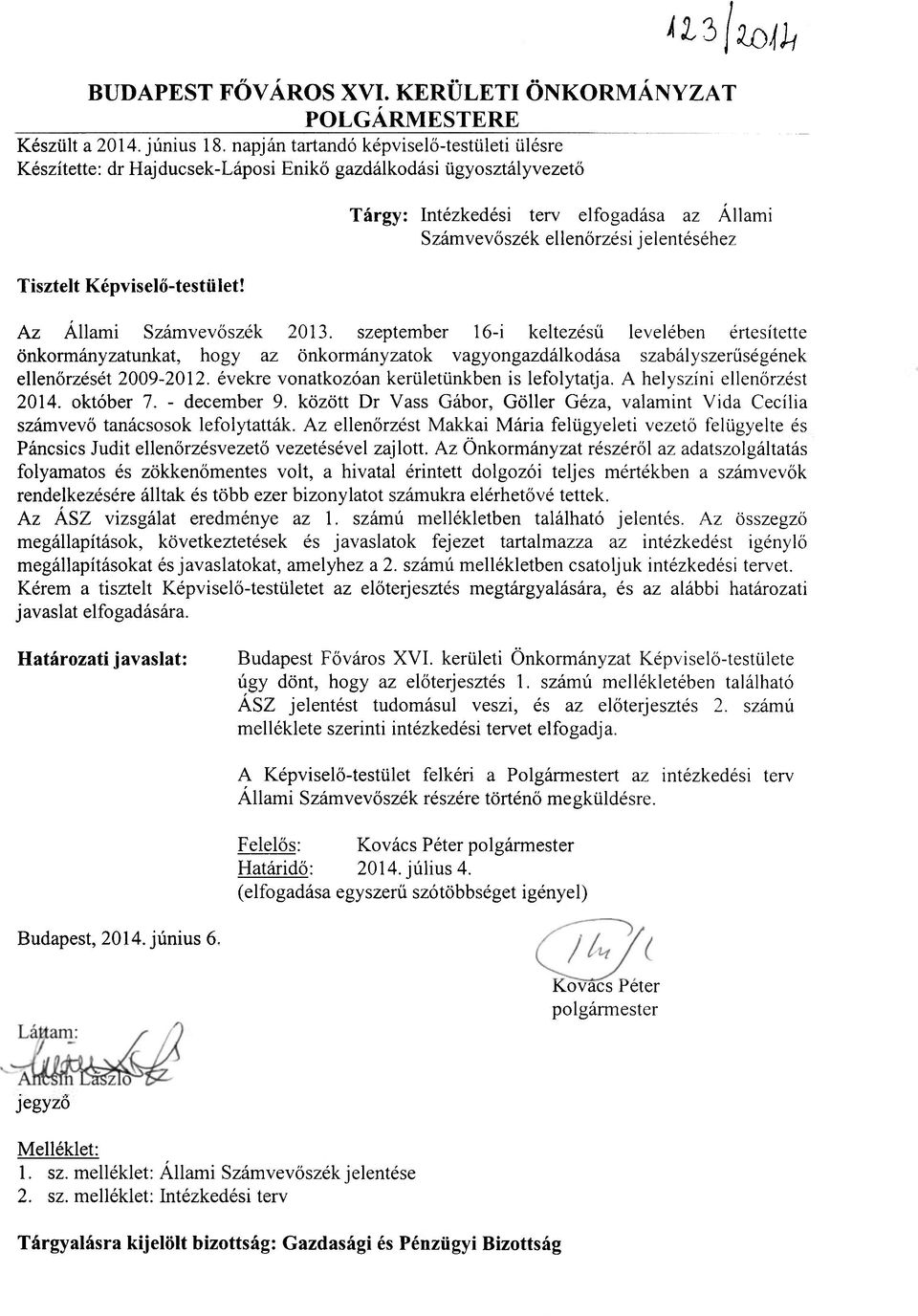 ^ Iloti, Tárgy: Intézkedési terv elfogadása az Állami Számvevőszék ellenőrzési jelentéséhez Az Állami Számvevőszék 2013.