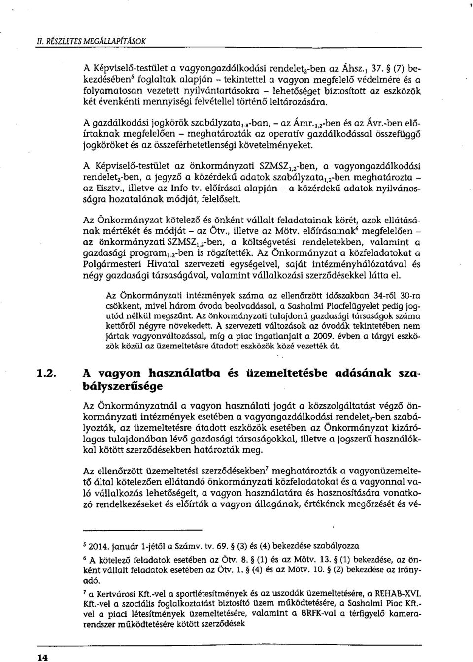 történő leltározására. A gazdálkodási jogkörök szabályzatai-bán, - az Ámr. 12 -ben és az Ávr.