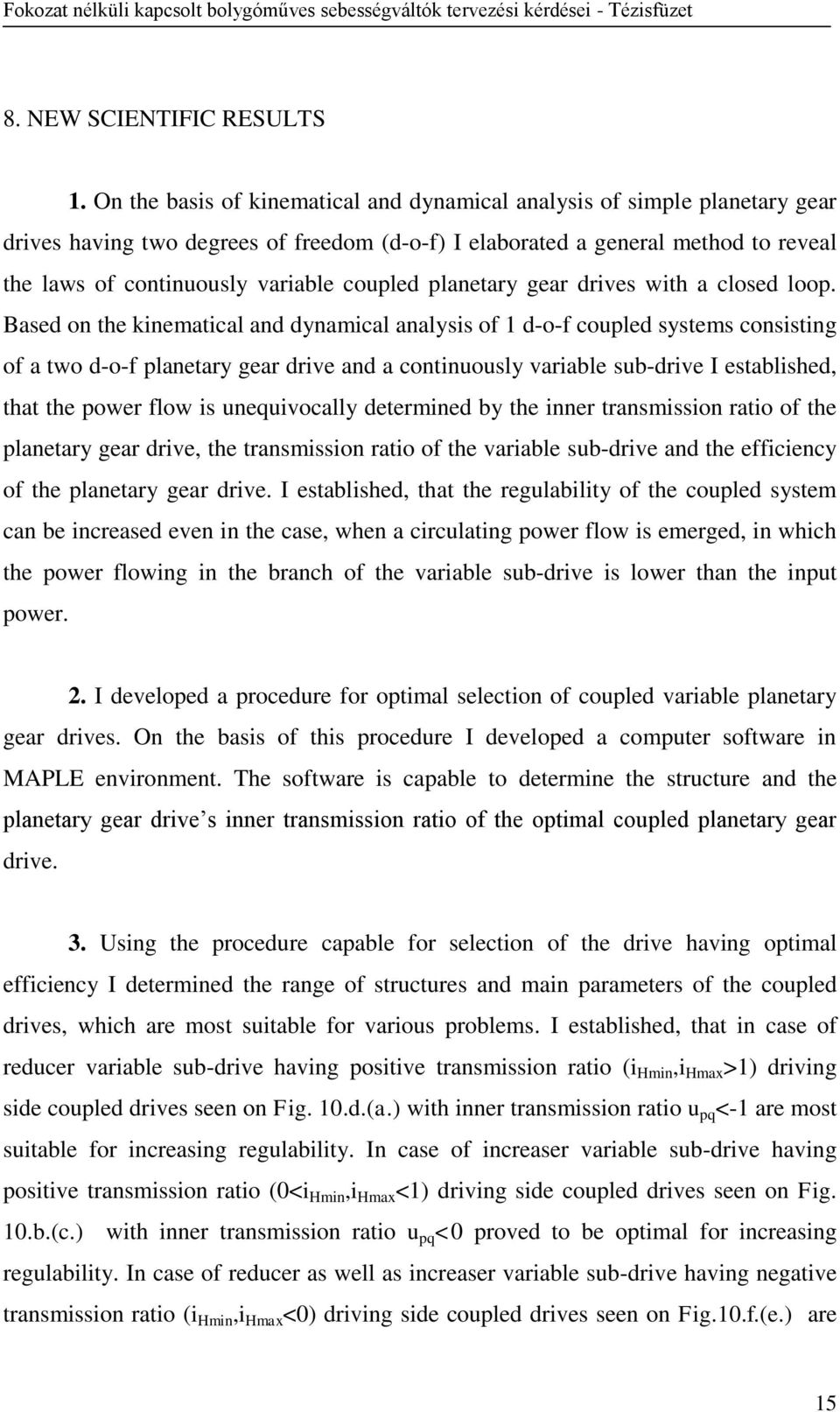 coupled planetary gear drives with a closed loop.