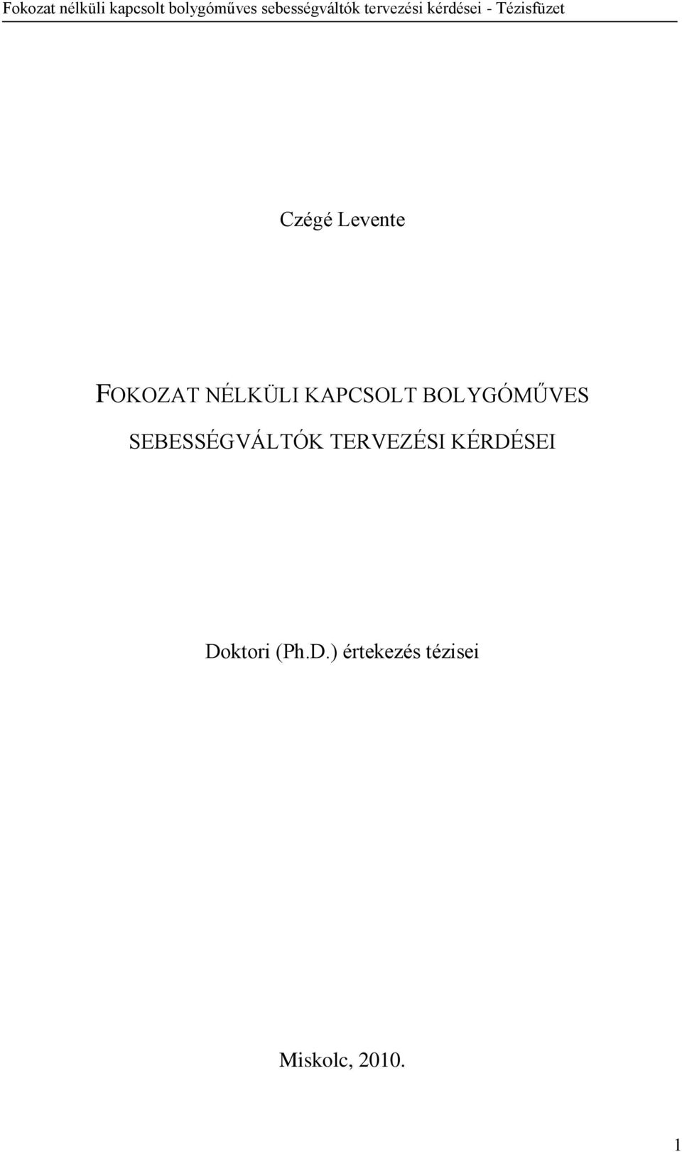 SEBESSÉGVÁLTÓK TERVEZÉSI KÉRDÉSEI
