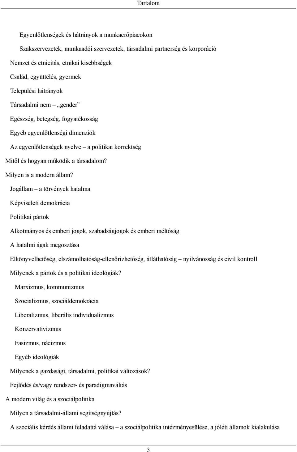 társadalom? Milyen is a modern állam?