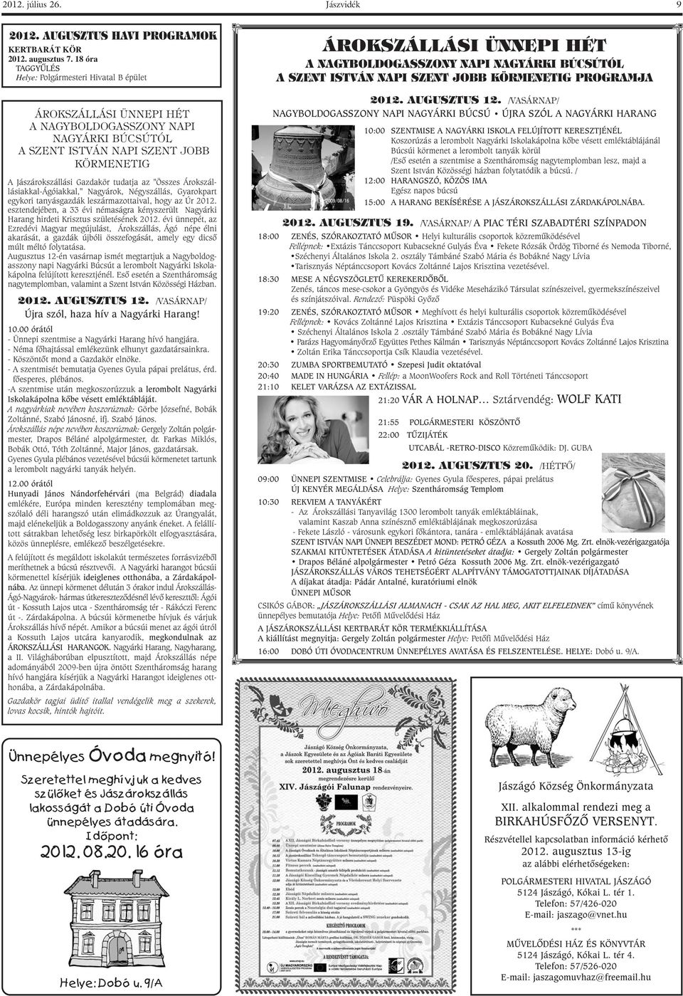 az "Összes Árokszállásiakkal-Ágóiakkal," Nagyárok, Négyszállás, Gyarokpart egykori tanyásgazdák leszármazottaival, hogy az Úr 2012.