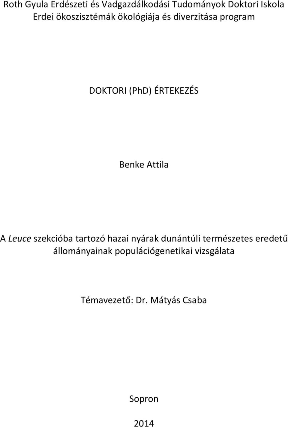 Attila A Leuce szekcióba tartozó hazai nyárak dunántúli természetes eredetű